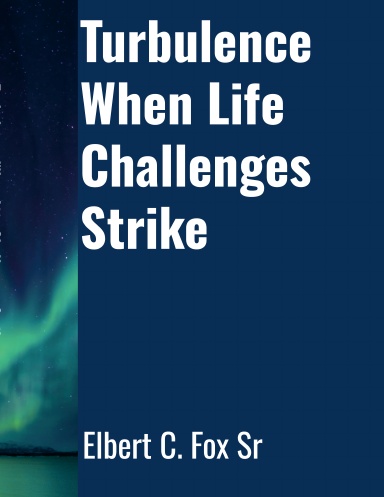 Turbulence When Life Challenges Strike