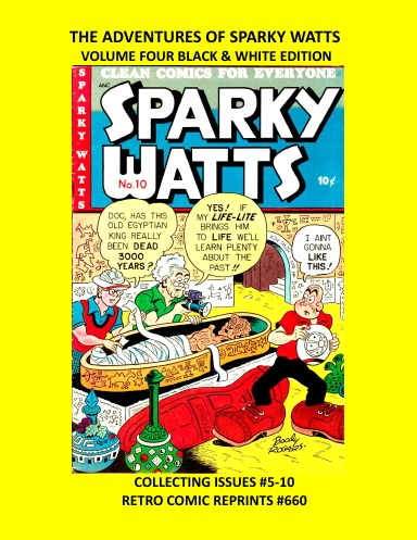 THE ADVENTURES OF SPARKY WATTS VOLUME FOUR BLACK & WHITE EDITION