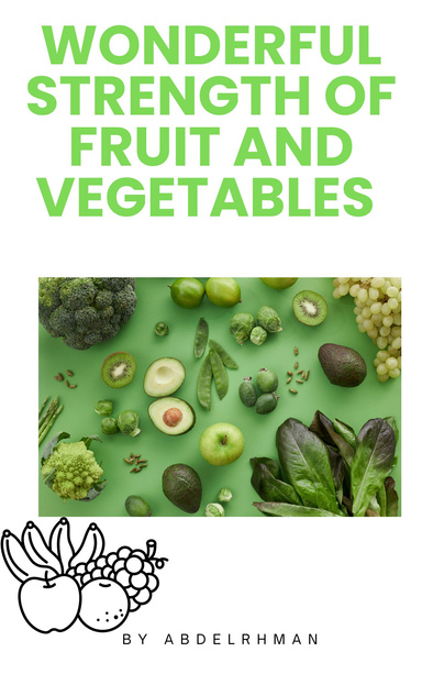 Wonderful strength of  fruit and vegetables