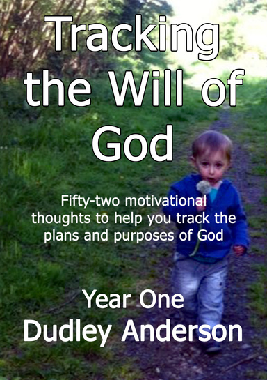 Tracking the Will of God Year One
