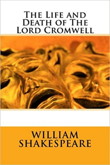 The Life and Death of The Lord Cromwell Annotated