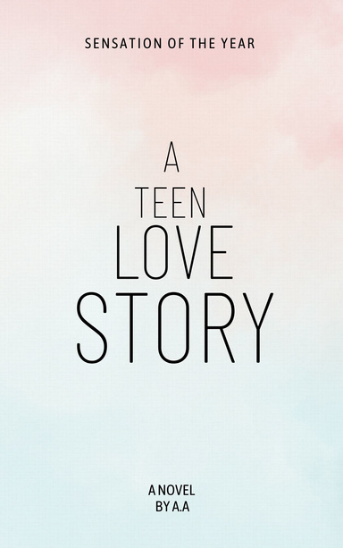 A Teen Love Story