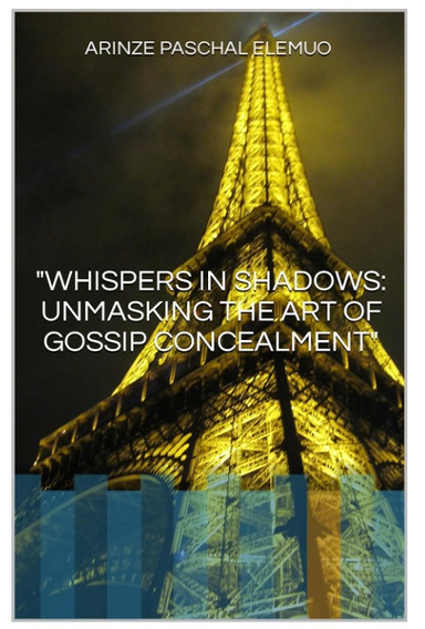 "Whispers in Shadows: Unmasking the Art of Gossip Concealment"