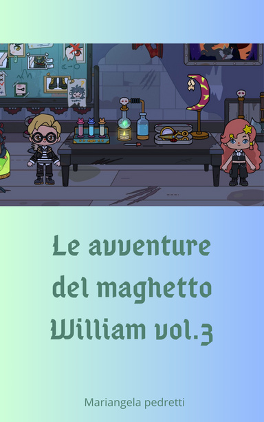 Le avventure del maghetto William vol.3