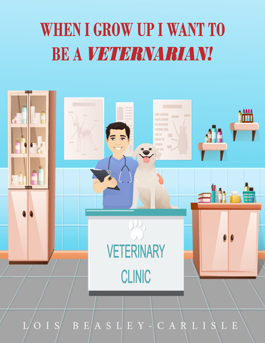 When I Grow Up I Want to Be a Veternarian