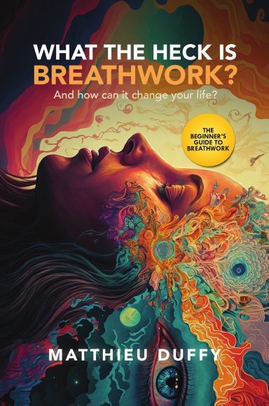 WHAT THE HECK IS BREATHWORK? (HC)