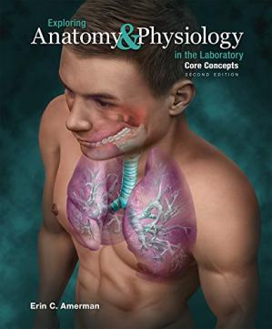 Exploring Anatomy & Physiology Laboratory: Core Concepts 2nd Edition