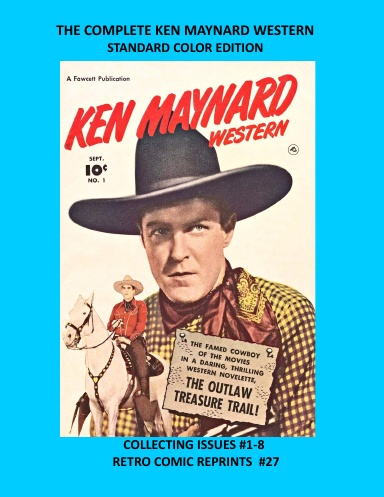 THE COMPLETE KEN MAYNARD WESTERN STANDARD COLOR EDITION