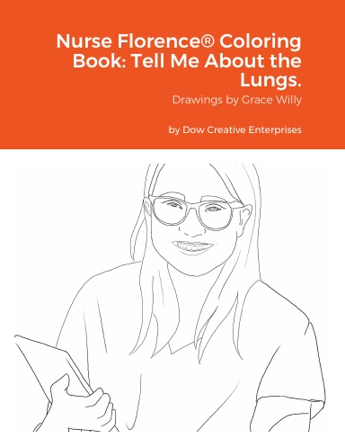 Nurse Florence® Coloring Book: Tell Me About the Lungs.