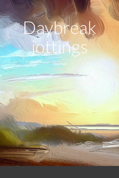 Daybreak jottings
