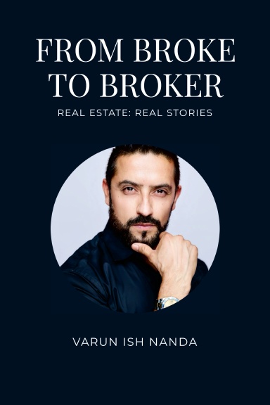 From Broke To Broker - Real Estate: Real Stories