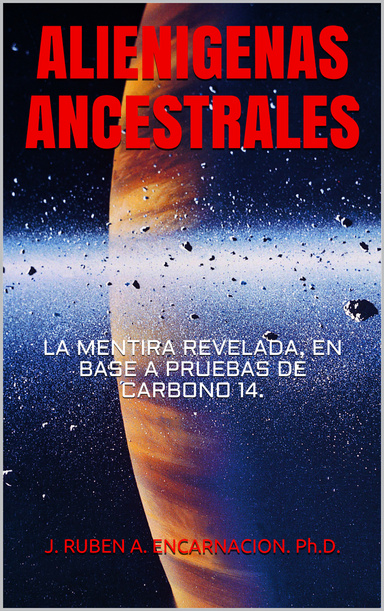 ALIENIGENAS ANCESTRALES. Los Antíguos Astronautas