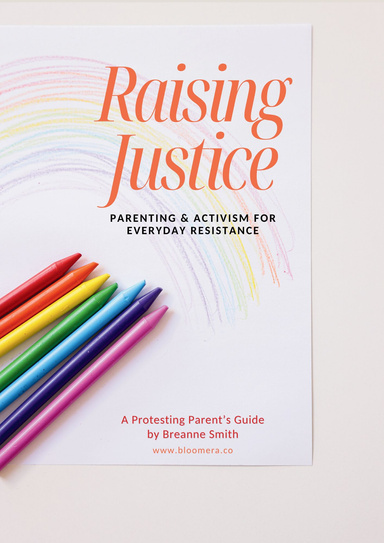 Raising Justice: Parenting & Activism for Everyday Resistance