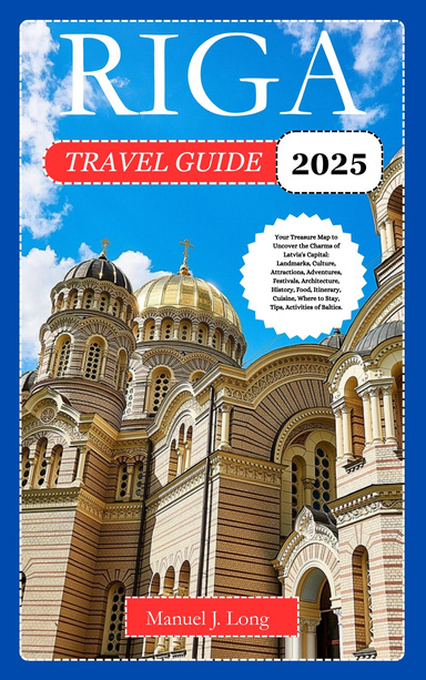 RIGA TRAVEL GUIDE 2025