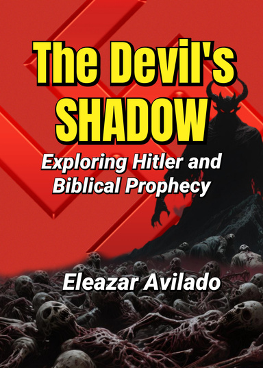 The Devil's Shadow, Exploring Hitler and Biblical Prophecy