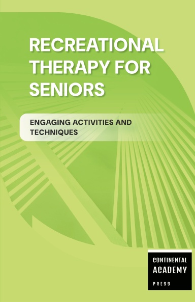 Recreational Therapy for Seniors - Engaging Activities and Techniques