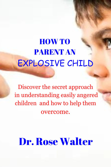 How to parent an explosive child.