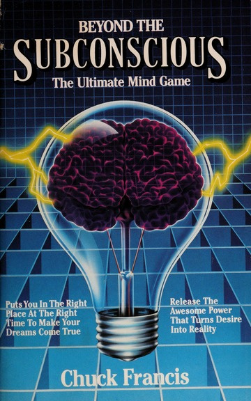 beyond the subconscious the ultimate mind game