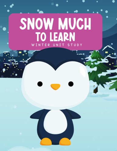 Snow Much to Learn: Winter Unit Study