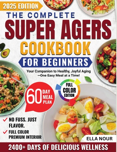 The Complete Super Agers Cookbook for Beginners