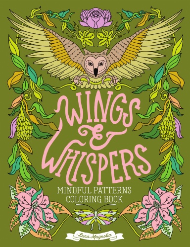 Wings & Whispers Mindful Patterns Coloring Book