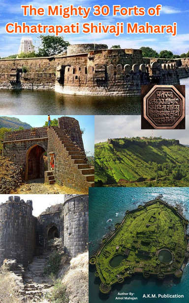 The Mighty 30 Forts of Chhatrapati Shivaji Maharaj