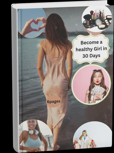 Become a healthy Girl in 30 Days