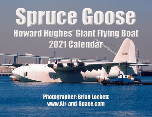 Spruce Goose: Howard Hughes Giant Flying Boat, 2021 calendar