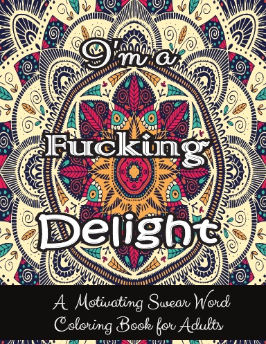 I’m a Fucking Delight