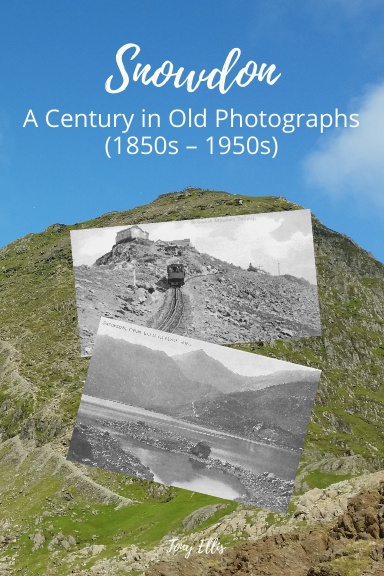Snowdon in Old Photographs (1850s - 1950s)