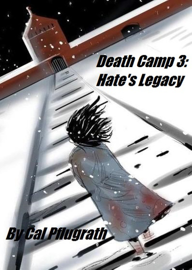 Death  camp 3 hates legacy.
