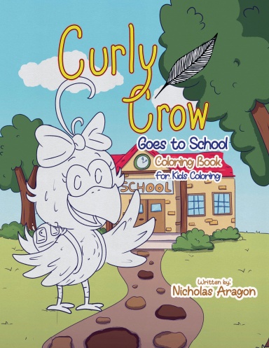 The Curly Crow Goes to School Coloring Book: For Kids Coloring