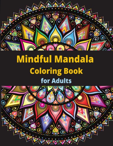 Mindfulness Mandalas Coloring Book for Adults