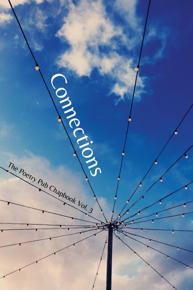 Connections: The Poetry Pub Chapbook Volume 3