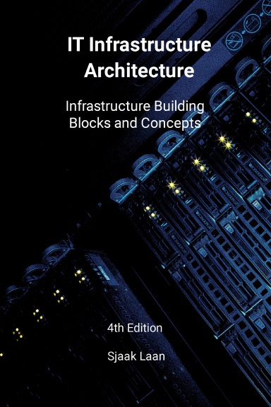 IT Infrastructure Architecture - Infrastructure Building Blocks and Concepts 4th Edition