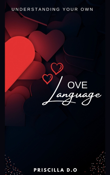 UNDERSTANDING YOUR OWN LOVE  LANGUAGE
