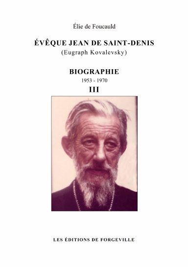 Évêque Jean de Saint-Denis (Eugraph Kovalevsky) - biographie - 1953-1970 - tome 3