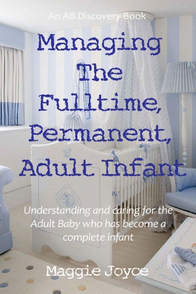 Managing the Fulltime Permanent Adult Infant