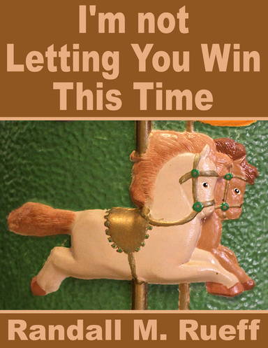 I'm Not Letting You Win This Time