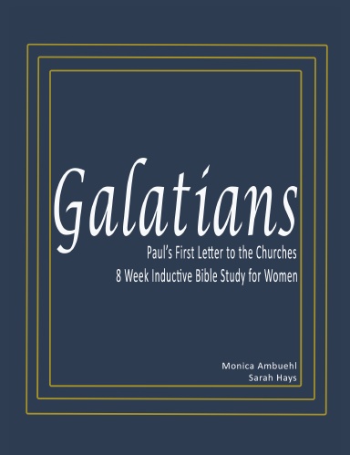 Galatians: Paul's First Letter to the Churches