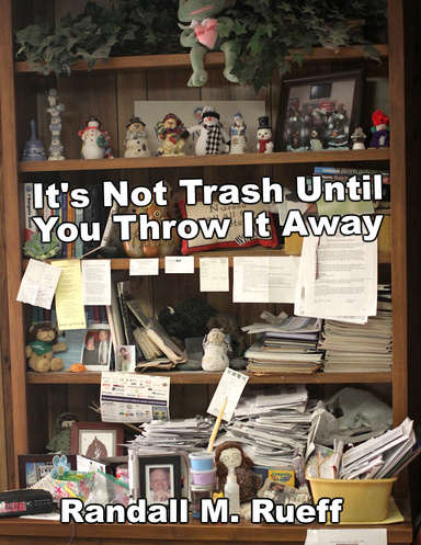 It's Not Trash Until You Throw It Away