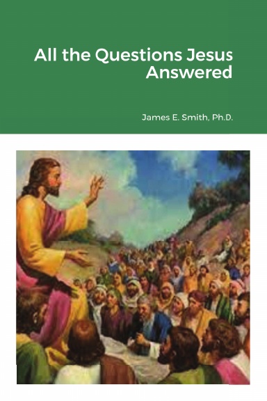 All the Questions Jesus Answered