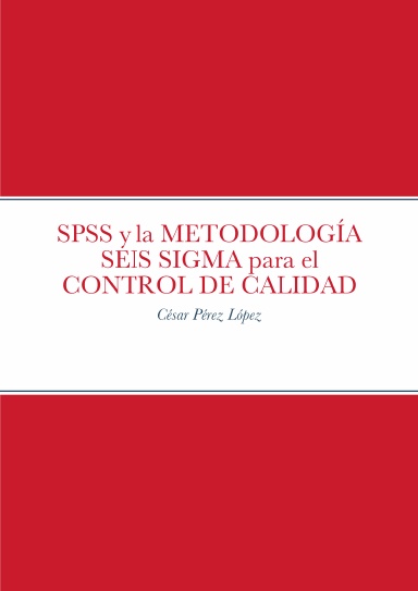SPSS y la METODOLOGÍA SEIS SIGMA para el CONTROL DE CALIDAD