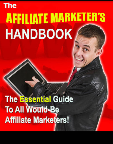 The Affiliate Marketer’s Handbook