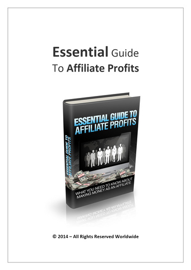 Essential Guide To Affiliate Profits