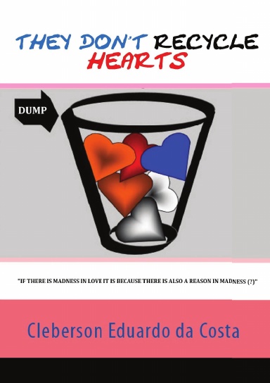 THEY DON’T  RECYCLE  HEARTS