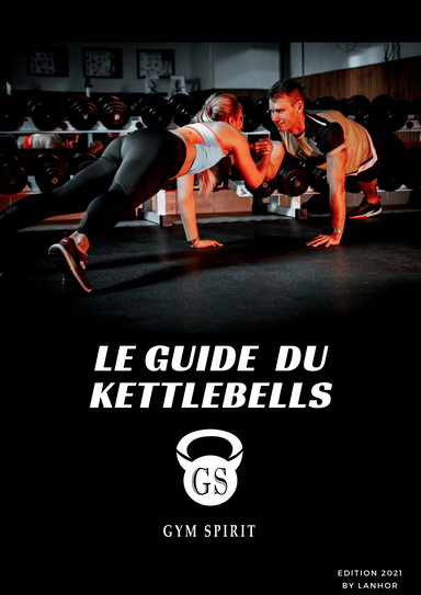Le guide complet du Kettlebell