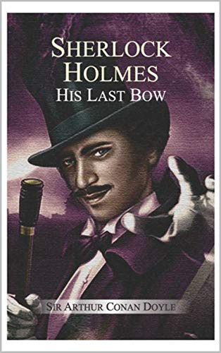 His Last Bow Sherlock Holmes #7