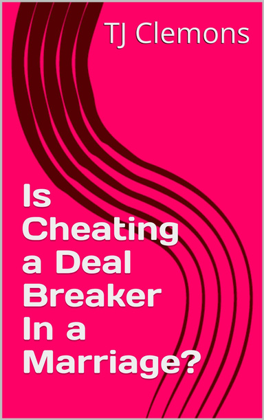 Is Cheating a Deal Breaker In a Marriage?