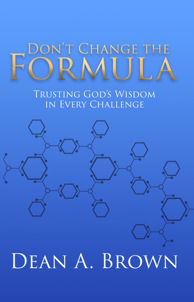 Don’t Change the Formula: Trusting God’s Wisdom in Every Challenge